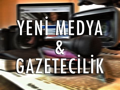 Yeni Medya ve Gazetecilik Eğitimleri